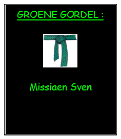Tekstvak: GROENE GORDEL :

 

Missiaen Sven
